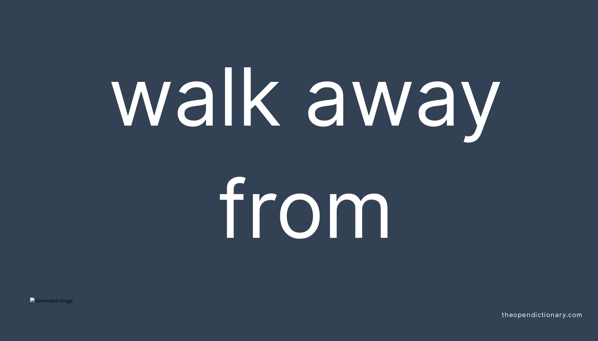 walk-away-from-phrasal-verb-walk-away-from-definition-meaning-and